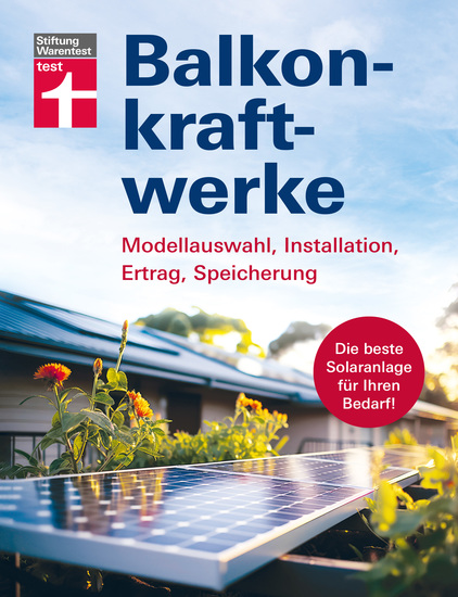 Balkonkraftwerke - Stromerzeugung mit Photovoltaik und Solarmodulen für Balkon Garage oder Garten - Modellauswahl Installation Ertrag Speicherung | Die beste Solaranlage für Ihren Bedarf! - cover