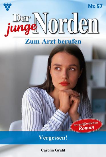 Vergessen! - Der junge Norden 57 – Arztroman - cover