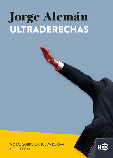 Ultraderechas - Notas sobre la nueva deriva neoliberal - cover