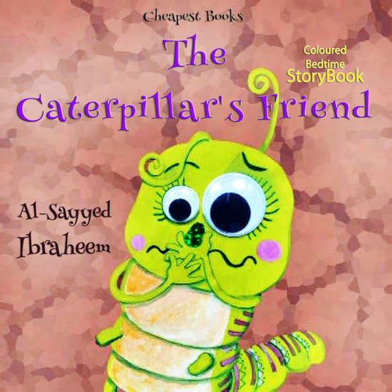The Caterpillar's Friend - "Coloured Bedtime StoryBook" - cover