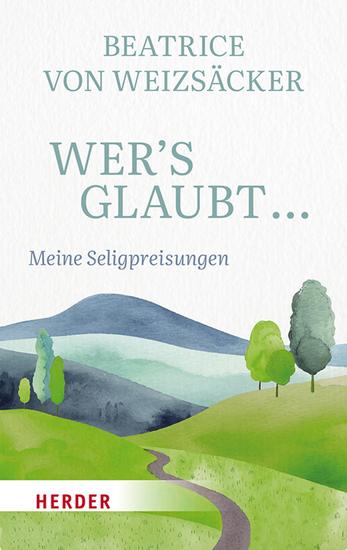 Wer's glaubt - Meine Seligpreisungen - cover