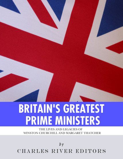 Britain’s Greatest Prime Ministers - The Lives and Legacies of Winston Churchill and Margaret Thatcher - cover