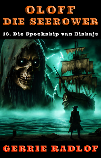 Die Spookskip van Biskaje - 'n Kaapse seerower avontuur Boek 16 - cover