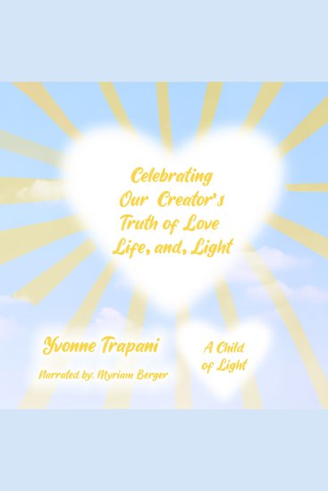 Celebrating Our Creator’s Truth of Love Life and Light - A Child of Light - cover