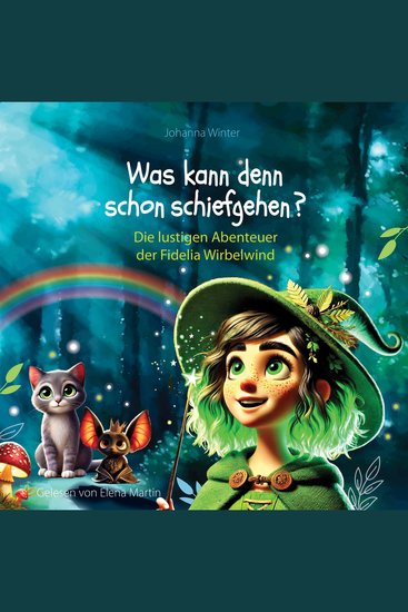 Was kann denn schon schiefgehen? - Die lustigen Abenteuer der Fidelia Wirbelwind - cover