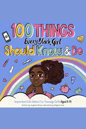 100 Things Every Black Girl Should Know & Do - Important Life Advice for Teenage Girls Aged 8-15 - cover