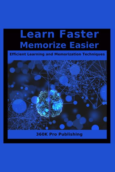 Learn Faster Memorize Easier - Efficient Learning and Memorization Techniques - cover
