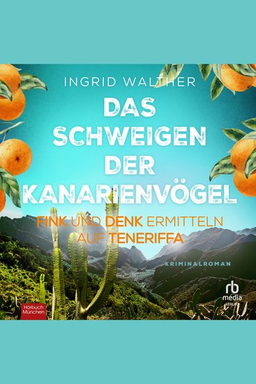 Das Schweigen der Kanarienvögel - Fink und Denk ermitteln auf Teneriffa - cover