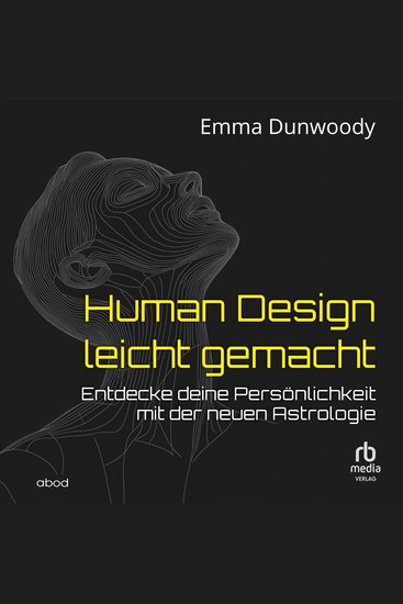 Human Design leicht gemacht - Entdecke deine Persönlichkeit mit der neuen Astrologie - cover