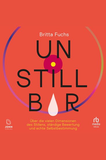 Unstillbar - Über die vielen Dimensionen des Stillens ständige Bewertung und echte Selbstbestimmung - cover