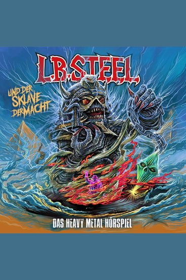 LB Steel und der Sklave der Macht - Das Heavy Metal Hörspiel - cover