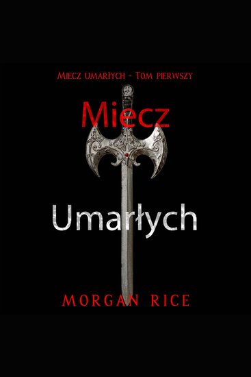 Miecz umarłych (Miecz umarłych - Tom pierwszy) - Cyfrowa narracja przy użyciu syntezowanego głosu - cover