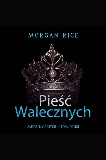 Pieść walecznych (Miecz umarłych - Tom drugi) - Cyfrowa narracja przy użyciu syntezowanego głosu - cover
