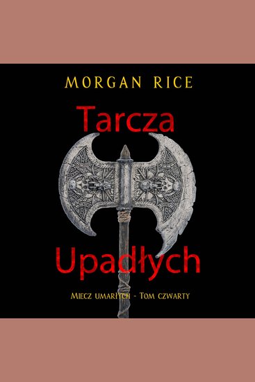 Tarcza upadłych (Miecz umarłych - Tom czwarty) - Cyfrowa narracja przy użyciu syntezowanego głosu - cover