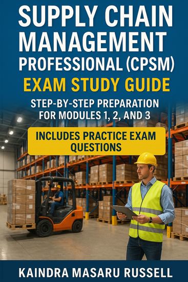 Supply Chain Management Professional (CPSM) Exam Study Guide - Step-by-Step Preparation for Modules 12 and 3 - cover