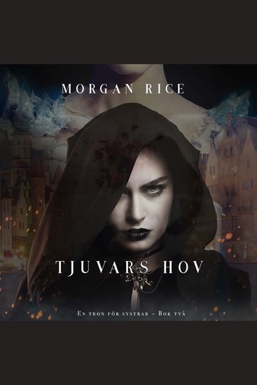 Tjuvars hov (En tron för systrar – Bok två) - Digitalt inläst via en datorgenererad röst - cover