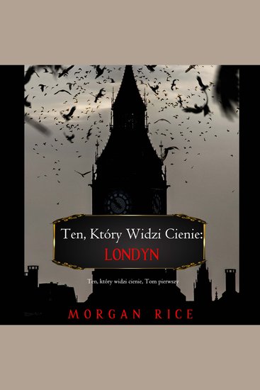 Ten który widzi cienie: Londyn (Ten który widzi cienie Tom pierwszy) - Cyfrowa narracja przy użyciu syntezowanego głosu - cover