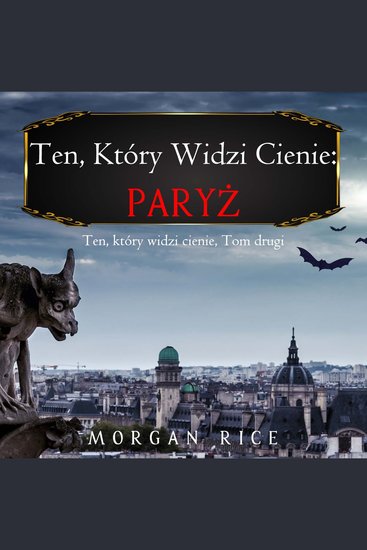 Ten który widzi cienie: Paryż (Ten który widzi cienie Tom drugi) - Cyfrowa narracja przy użyciu syntezowanego głosu - cover