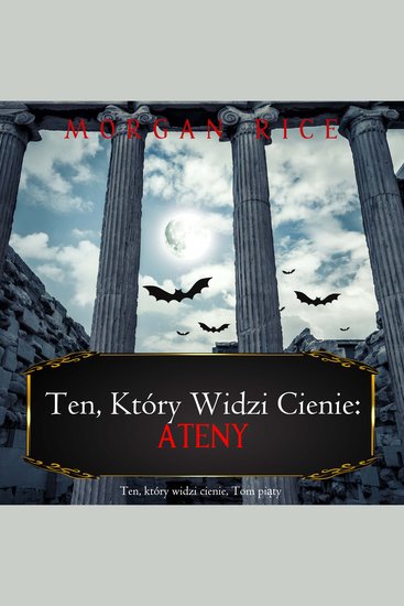 Ten który widzi cienie: Ateny (Ten który widzi cienie Tom piąty) - Cyfrowa narracja przy użyciu syntezowanego głosu - cover