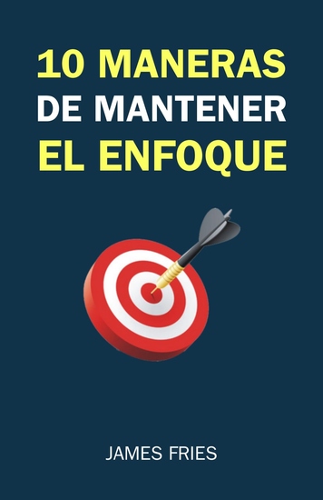 10 Maneras De Mantener El Enfoque - cover