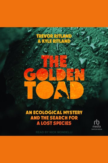 The Golden Toad - An Ecological Mystery and the Search for a Lost Species - cover