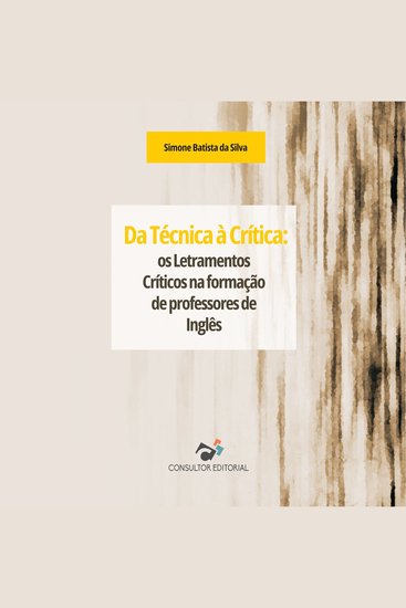 Da Técnica à Crítica: os Letramentos Críticos na formação de professores de Inglês - cover