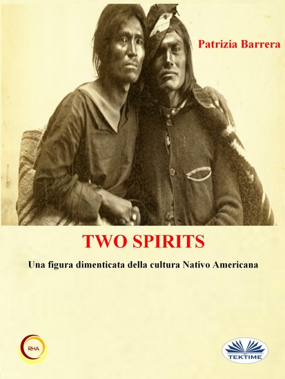 Two Spirits Una Figura Dimenticata Della Cultura Nativo Americana - Una Figura Dimenticata Della Cultura Nativo Americana - cover
