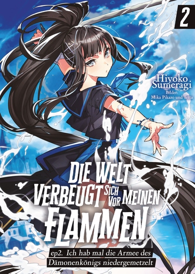 Die Welt verbeugt sich vor meinen Flammen (deutsche Light Novel): ep2 Ich hab mal die Armee des Dämonenkönigs niedergemetzelt - cover