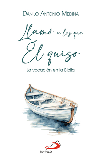 Llamó a los que Él quiso - La vocación en la Biblia - cover
