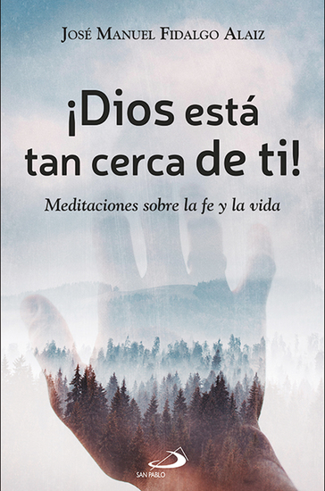¡Dios está tan cerca de ti! - Meditaciones sobre la fe y la vida - cover