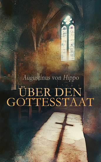 Über den Gottesstaat - Klassiker der Theologie - cover