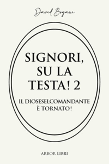 Signori su la testa! 2 - Il diosesel comandante è tornato - cover