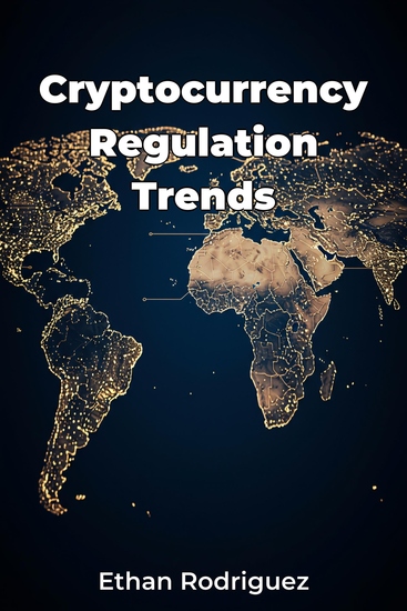 Cryptocurrency Regulation Trends - cover