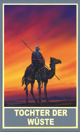 Tochter der Wüste - und weitere neue arabische Abenteuer mit Kara Ben Nemsi und Hadschi Halef Omar - cover