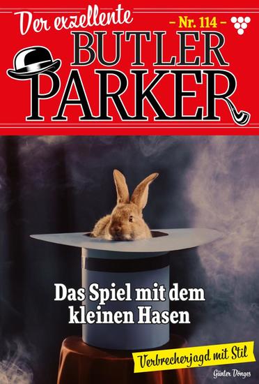 Das Spiel mit dem kleinen Hasen - Der exzellente Butler Parker 114 – Kriminalroman - cover