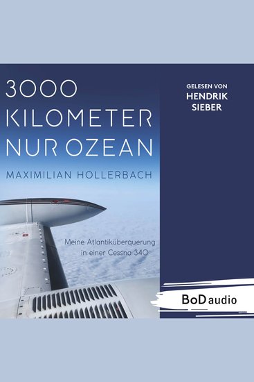3000 Kilometer nur Ozean - Meine Atlantiküberquerung in einer Cessna 340 (Ungekürzt) - cover