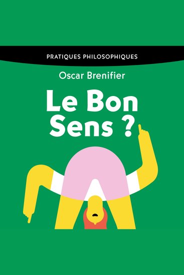 Le Bon Sens ? - Philosopher avec le sens commun - cover