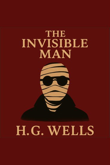 The Invisible Man - A Tale of Science Madness and the Terror of the Unseen - cover