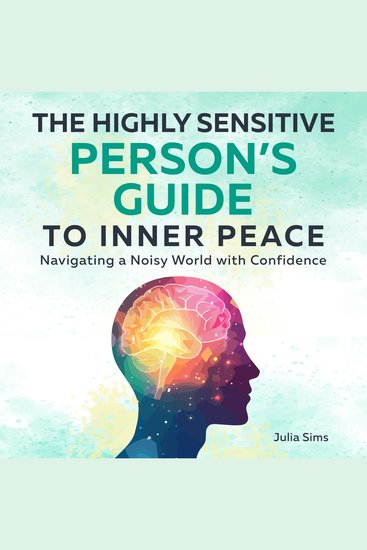 The Highly Sensitive Person’s Guide to Inner Peace - Navigating a Noisy World with Confidence - cover