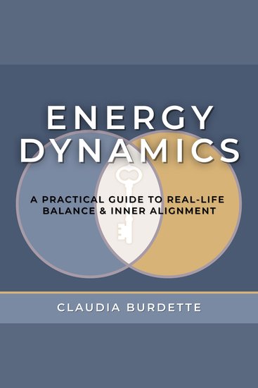 Energy Dynamics - A Practical Guide to Real-Life Balance and Inner Alignment - cover