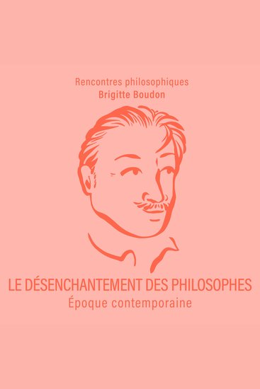 Le Désenchantement des philosophes - Époque contemporaine - cover
