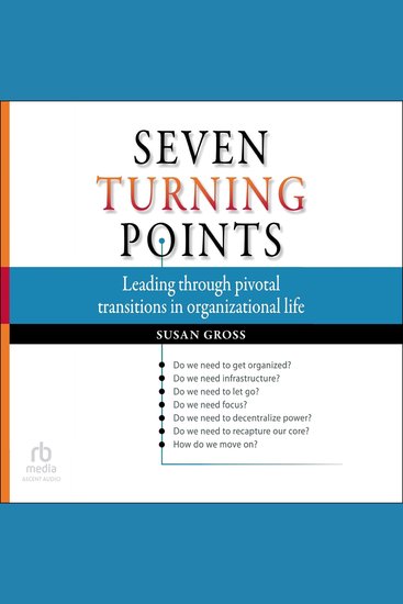 Seven Turning Points - Leading Through Pivotal Transitions in Organizational Life - cover