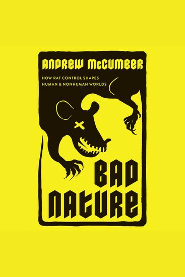 Bad Nature - How Rat Control Shapes Human and Nonhuman Worlds - cover