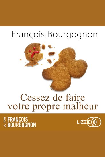 Cessez de faire votre propre malheur - 15 distinctions essentielles pour avancer sur le chemin d'une vie qui a du sens - cover