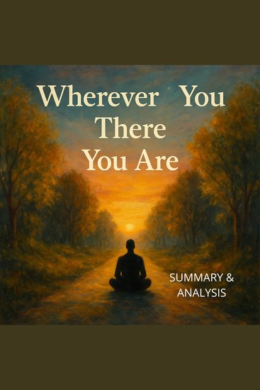Wherever You Go There You Are : Book summary & analysis - cover