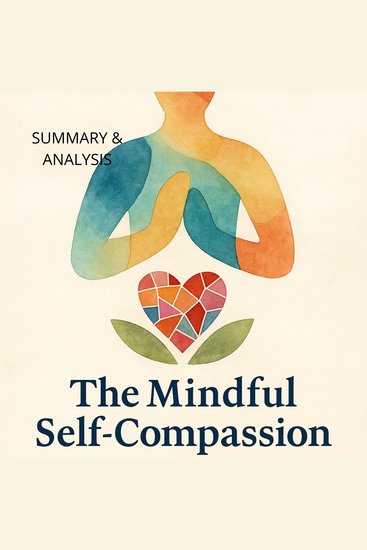 Mindful Self‑Compassion Workbook The: Book summary & analysis - cover
