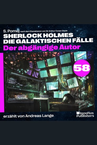 Der abgängige Autor (Sherlock Holmes - Die galaktischen Fälle Folge 58) - cover