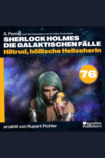 Hiltrud höllische Hellseherin (Sherlock Holmes - Die galaktischen Fälle Folge 76) - cover