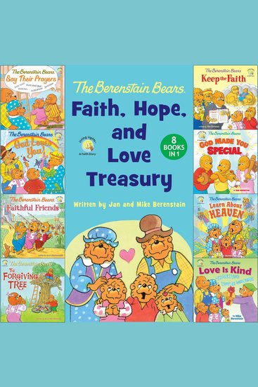 The Berenstain Bears Faith Hope and Love Treasury - 8 Books in 1 - cover