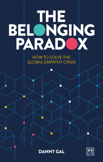 The Belonging Paradox - How to solve the global empathy crisis - cover